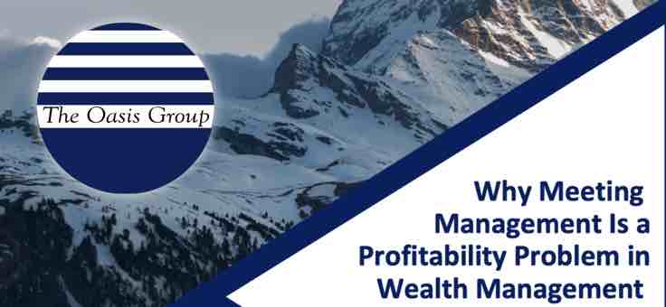 Why Meeting Management Is a Profitability Problem in Wealth Management